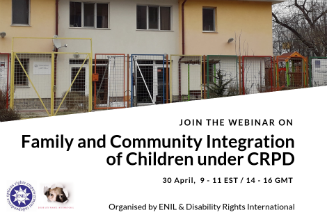 Slika. European Network on Independent Living - ENIL i Disability Rights International organizuju webinar na temu „Porodica i integracija djece u zajednicu prema UN Konvenciji o pravima osoba sa invaliditetom (CRPD): implikacije za grupne domove i stambeno zbrinjavanje po novim standardima ljudskih prava i nalazi iz istraživanja
