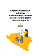 Slika naslovne stranice publikacije Smjernice djelovanja u skladu s Konvencijom o pravima osoba s invaliditetom Ujedinjenih nacija, mart 2017.